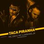 Taca piranha (Explicit)