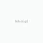 Lado Frágil (Explicit)