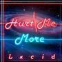 Hurt Me More (Explicit)