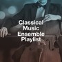 Classical Music Ensemble Playlist