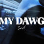 My Dawg (Explicit)