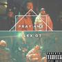 Pray 4 Me (Explicit)