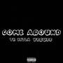 Come Around (Explicit)