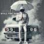 STILL THE SAME (Explicit)