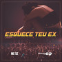 Esquece Teu Ex (Explicit)