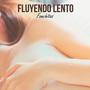 Fluyendo Lento