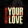 YOUR LOVE VOL. 1