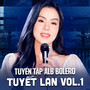 Tuyển Tập Bolero Tuyết Lan Vol.1