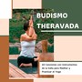 Budismo Theravada: 20 Canciones con Instrumentos de la India para Meditar y Practicar el Yoga