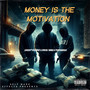 MONEY IS THE MOTIVATION (Explicit)