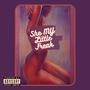 She My Little Freak (feat. Tony Production & King Kendrick) [Explicit]