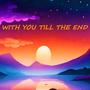 With You Till The End (Explicit)