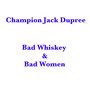 Bad Whiskey and Bad Women