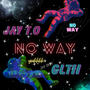 No Way (feat. GLTii) [Explicit]