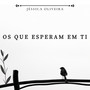 Os Que Esperam em Ti