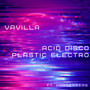 Acid Disco Plastic Electro