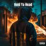 Hold Ya Head (Explicit)