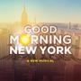 Good Morning New York: A New Musical (Deluxe Version)