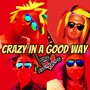 Crazy in a Good Way (feat. Maya Love Coppola)