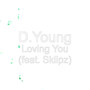 Loving You (feat. Skiipz)