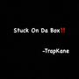 Stuck On Da Box (Explicit)