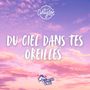 Du Ciel Dans Tes Oreilles