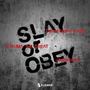 SLAY or OBEY