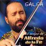 Lo Mejor de Alfredo de la Fe - Salsa