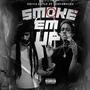 Smoke 'Em Up (feat. BigDawgKee) [Explicit]