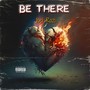 Be There (Explicit)
