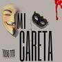 MI CARETA (Explicit)