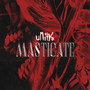 MASTICATE (Explicit)