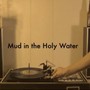 Mud in the Holy Water