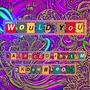 Would You (feat. 2KDoubleO.!) [Explicit]