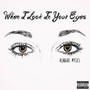When I Look In Your Eyes (Explicit)