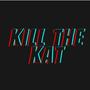 Kill the Kat (Explicit)