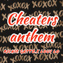 Cheaters Anthem (Explicit)