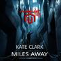 MILES AWAY (feat. KATE CLARK)