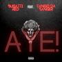 Aye (feat. Tango Da Sanger) [Explicit]