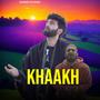 KHAAKH (feat. Aatif Gulzar & Bandook029)