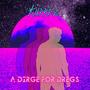 A Dirge For Dregs (Explicit)