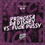 Princesa da Disney Vs **** Pussy (Explicit)