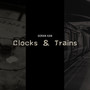 Clocks & Trains