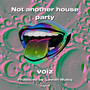 Not another house party (Explicit)