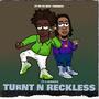 Turnt n Reckless (Explicit)