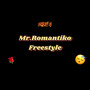 Mr.Romantiko (Freestyle) [Explicit]