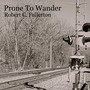 Prone to Wander