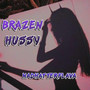 Brazen Hussy (Explicit)