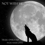 Not With Me (feat. Inger Marie Lohne)