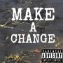 MAKE A CHANGE (Explicit)